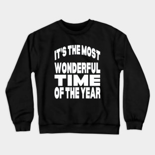 It's the most wonderful time of the year Crewneck Sweatshirt